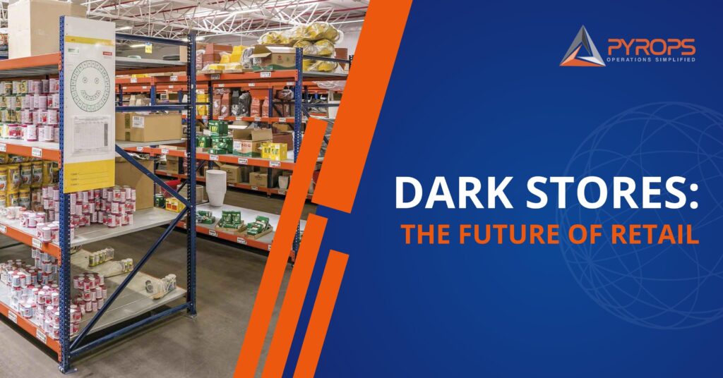 Dark Stores: The Future of Retail Warehouse Management System