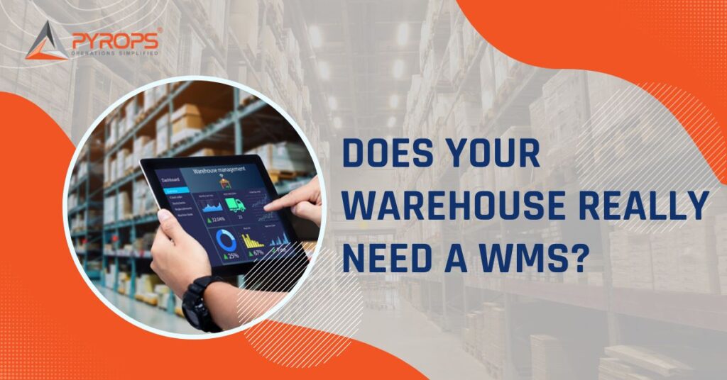 Does your Warehouse really need a WMS?