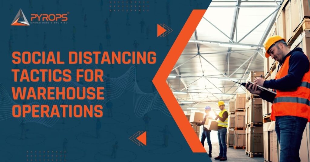 Social Distancing tactics for Warehouse Operations