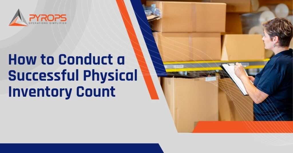 How to Conduct a Successful Physical Inventory Count