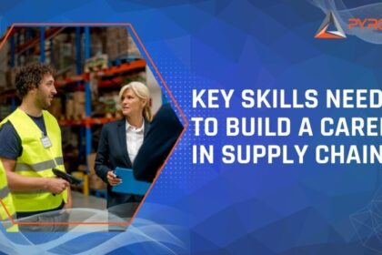 Key Skills Needed to Build a Career in Supply Chain