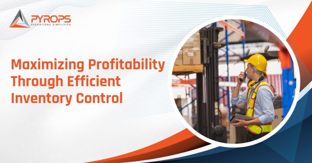 Maximizing Profitability Through Efficient Inventory Management