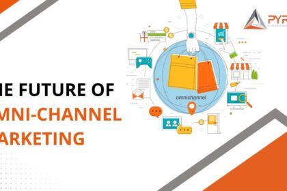 The Future Of Omni-Channel Marketing