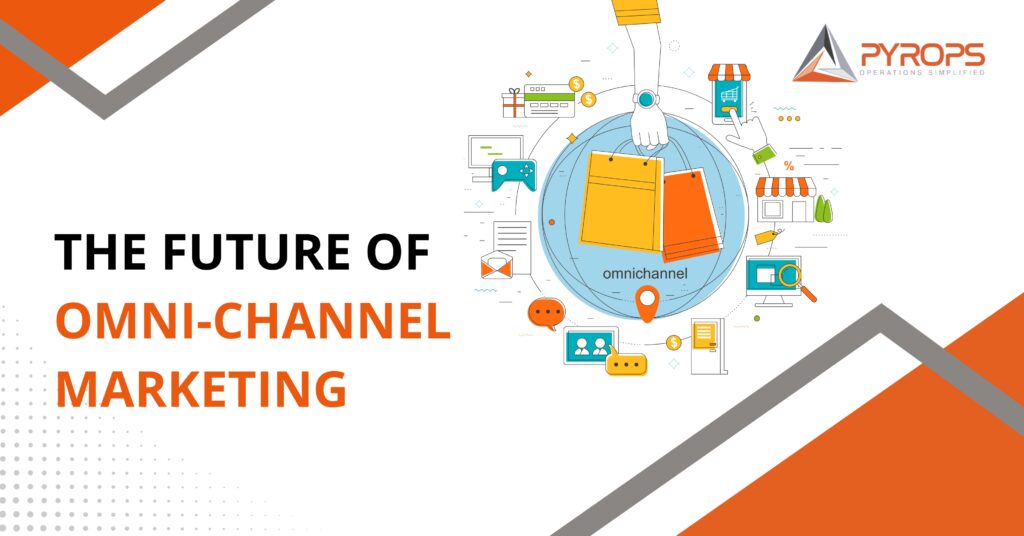 The Future Of Omni-Channel Marketing