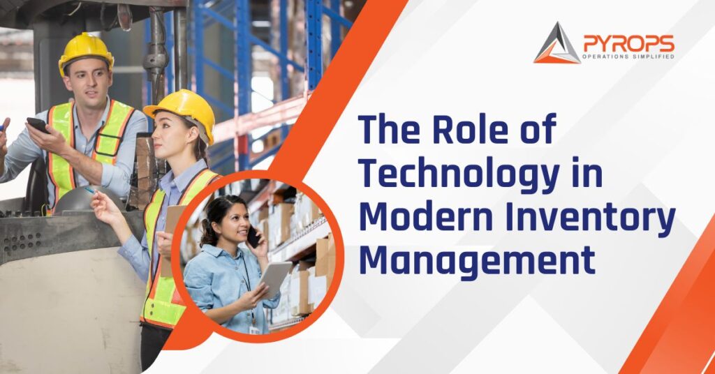 The Role of Technology in Modern Inventory Management